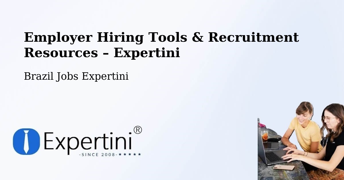 Employer Hiring Tools & Recruitment Resources – Agudos - Agudos, Brazil Jobs Expertini